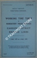 Working Time Table of Mandatory Train Services - Section E - Cardiff District, Branch Lines 1 May 1972 to 6 May 1973 by British Railways Western Region